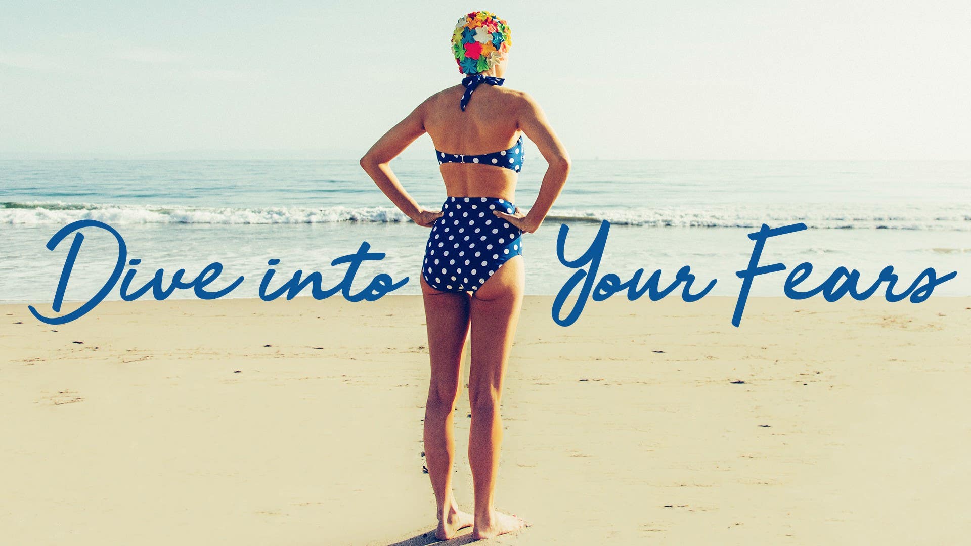 Dive Into Your Fears